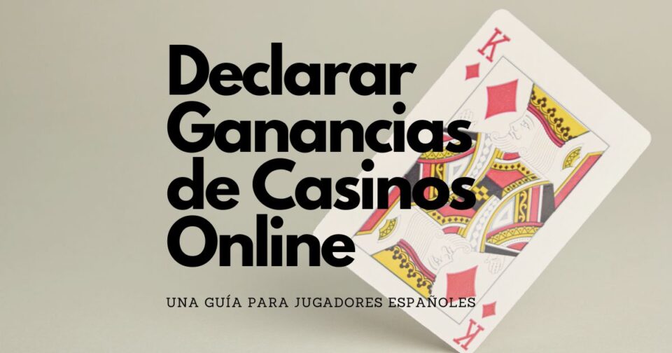 Declarar Ganancias de Casinos Online